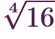 \sqrt[4]{16}